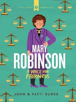 John Burke - Mary Robinson A Voice for Fairness: Little Library 5 - 9780717189939 - 9780717189939