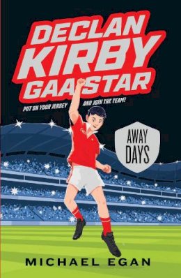 Michael Egan - Declan Kirby GAA Star: Away Days - 9780717190508 - 9780717190508
