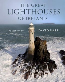 David Hare - The Great Lighthouses of Ireland - 9780717195251 - 9780717195251 David Hare - The Great Lighthouses of Ireland - 9780717195251 - 9780717195251