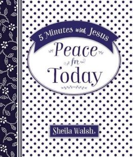 Sheila Walsh - 5 Minutes with Jesus: Peace for Today - 9780718032555 - V9780718032555