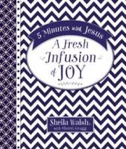 Sheila Walsh - 5 Minutes with Jesus: A Fresh Infusion of Joy - 9780718032579 - V9780718032579