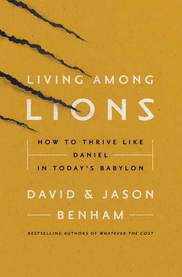 Jason Benham - Living Among Lions: How to Thrive like Daniel in Today's Babylon - 9780718076412 - V9780718076412