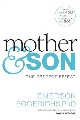 Emerson Eggerichs - Mother and Son: The Respect Effect - 9780718079581 - V9780718079581