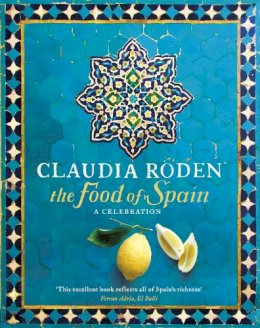 Claudia Roden - The Food of Spain - 9780718157197 - 9780718157197