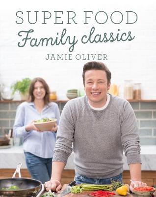 Jamie Oliver - Super Food Family Classics - 9780718178444 - V9780718178444