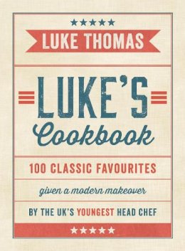 Luke Thomas - Luke's Cookbook - 9780718178864 - 9780718178864
