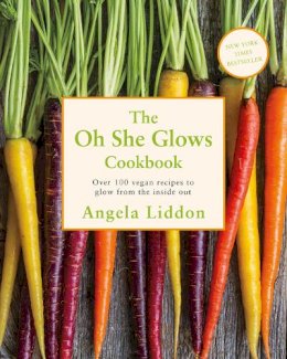 Angela Liddon - Oh She Glows - 9780718181505 - V9780718181505