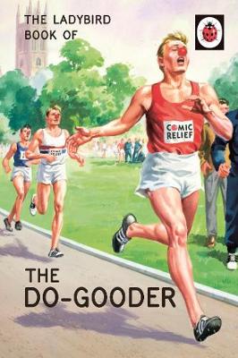 Jason Hazeley - The Ladybird Book of The Do-Gooder (Ladybirds for Grown-Ups) - 9780718184476 - V9780718184476
