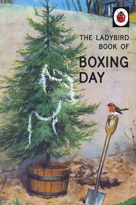 Jason Hazeley - The Ladybird Book of Boxing Day (Ladybirds for Grown-Ups) - 9780718184865 - V9780718184865