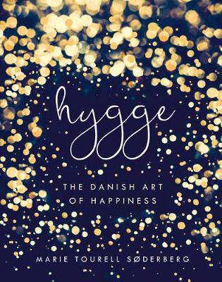 Marie Tourell Soderberg - Hygge: The Danish Art of Happiness - 9780718185336 - V9780718185336