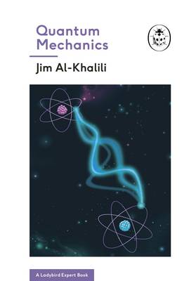 Jim Al-Khalili - Quantum Mechanics (A Ladybird Expert Book) - 9780718186272 - V9780718186272