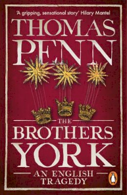 Thomas Penn - The Brothers York: An English Tragedy - 9780718197285 - V9780718197285
