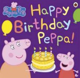 Peppa Pig - Peppa Pig: Happy Birthday Peppa! - 9780718197858 - V9780718197858