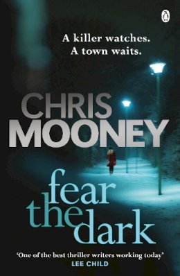 Chris Mooney - Fear the Dark - 9780718197919 - V9780718197919
