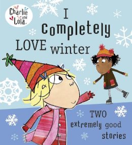 Lauren Child - Charlie and Lola: I Completely Love Winter - 9780718199173 - V9780718199173
