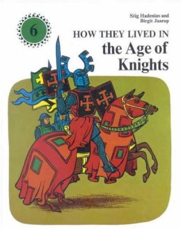 Birgit Janrup - How They Lived in the Age of Knights - 9780718822002 - V9780718822002