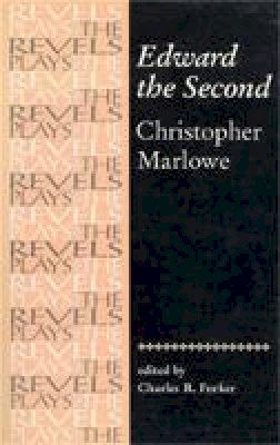 Charles R. Forker - Edward the Second: Christopher Marlowe - 9780719030895 - V9780719030895