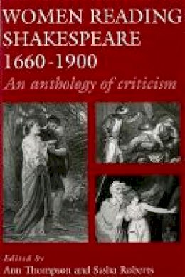 Ann Thompson - Women Reading Shakespeare 1660-1900: An Anthology of Criticism - 9780719047046 - V9780719047046