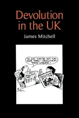 James Mitchell - Devolution in the UK - 9780719053597 - V9780719053597
