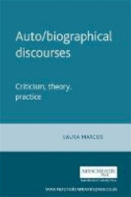 Laura Marcus - Auto/Biographical Discourses: Criticism, Theory, Practice - 9780719055300 - V9780719055300
