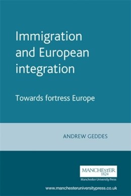 Andrew Geddes - Immigration and European Integration - 9780719056895 - V9780719056895