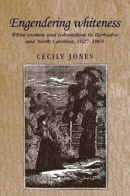 Cecily Jones - Engendering whiteness - 9780719064333 - V9780719064333