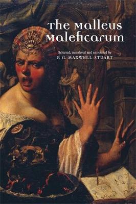 P. G. Maxwell-Stuart Ed. - The Malleus Maleficarum - 9780719064432 - V9780719064432