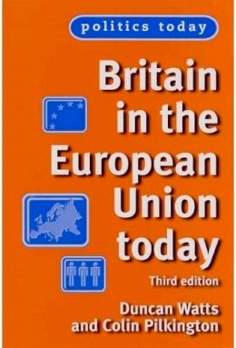 Duncan Watts - Britain in the European Union Today - 9780719071799 - 9780719071799