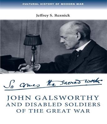 Jeffrey Reznick - John Galsworthy and Disabled Soldiers of the Great War: With an Illustrated Selection of His Writings - 9780719077920 - V9780719077920