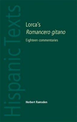 Herbert Ramsden - Lorca´s Romancero Gitano: Eighteen Commentaries - 9780719078248 - V9780719078248