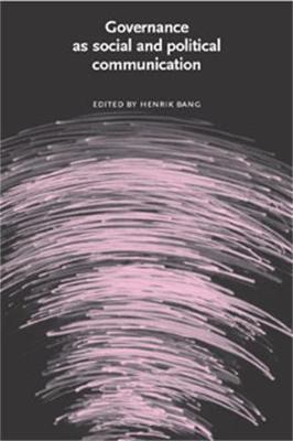 Henrik Bang (Ed.) - Governance as Social and Political Communication - 9780719080944 - V9780719080944