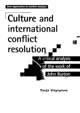 Tarja Vayrynen - Culture and International Conflict Resolution: A Critical Analysis of the Work of John Burton - 9780719081408 - V9780719081408