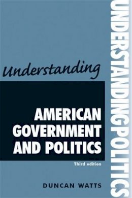 Duncan Watts - Understanding American Government and Politics - 9780719086830 - V9780719086830