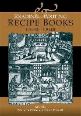 Michelle Di (Ed Meo - Reading and Writing Recipe Books, 1550-1800 - 9780719087271 - V9780719087271