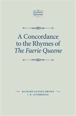 Richard Danson Brown (Ed.) - A Concordance to the Rhymes of the Faerie Queene - 9780719088889 - V9780719088889