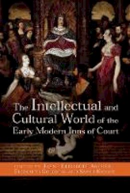 Jayne Elisab Archer - The Intellectual and Cultural World of the Early Modern Inns of Court - 9780719090097 - V9780719090097