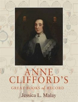 Jessica L. Malay (Ed.) - Anne Clifford's Great Books of Record - 9780719091872 - V9780719091872