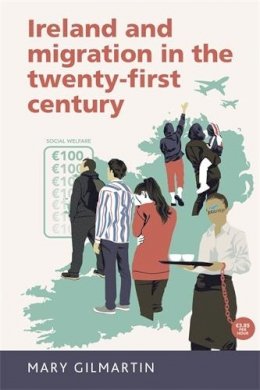 Mary Gilmartin - Ireland and migration in the twenty-first century - 9780719097751 - 9780719097751