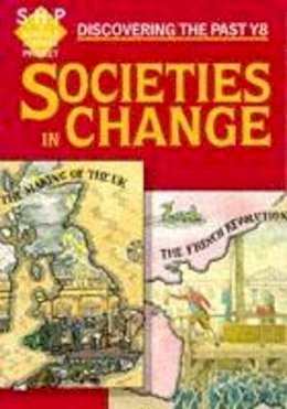 Tim Lomas - Societies in Change: Pupil's Book: Year 8 (Discovering the Past) (Discovering the Past Y8) - 9780719549755 - V9780719549755