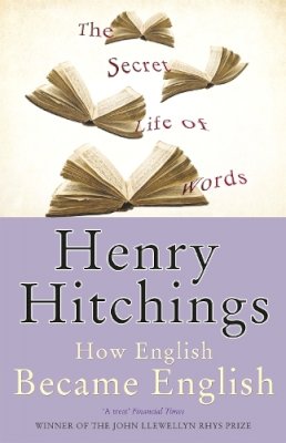 Henry Hitchings - The Secret Life of Words - 9780719564550 - V9780719564550