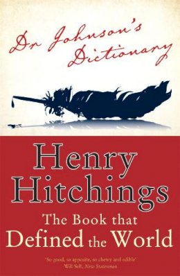 Henry Hitchings - Dr.Johnson's Dictionary: The Extraordinary Story of the Book That Defined the World - 9780719566325 - V9780719566325