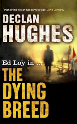 Declan Hughes - The Dying Breed - 9780719567506 - KSG0009527
