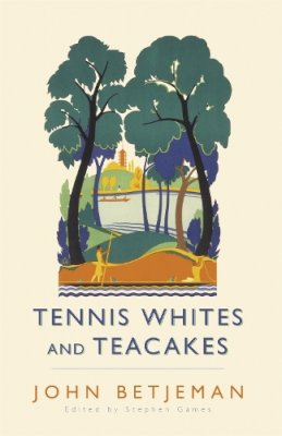 John Betjeman - TENNIS WHITES AND TEACAKES - 9780719569043 - V9780719569043