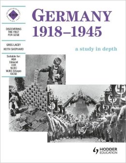 Greg Lacey - Germany 1918-1945: Student's Book (Discovering the Past for GCSE) - 9780719570599 - V9780719570599