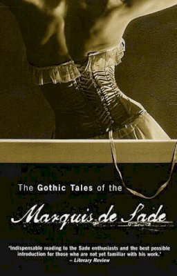 Sade De Marquis - The Gothic Tales of the Marquis de Sade - 9780720612516 - V9780720612516