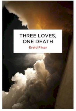 Evald Flisar - Three Loves, One Death (Peter Owen World Series: Slovenia) - 9780720619300 - V9780720619300