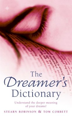 Stearn Robinson - The Dreamer's Dictionary: Understand the Deeper Meanings of Your Dreams - 9780722533987 - V9780722533987