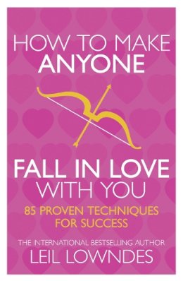 Leil Lowndes - How to Make Anyone Fall in Love with You - 9780722534700 - V9780722534700 Leil Lowndes - How to Make Anyone Fall in Love with You - 9780722534700 - V9780722534700