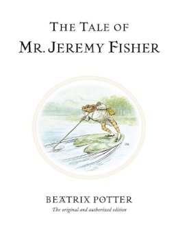 Beatrix Potter - The Tale of Mr. Jeremy Fisher (Potter) - 9780723247760 - V9780723247760