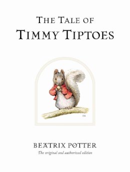 Beatrix Potter - The Tale of Timmy Tiptoes (Potter) - 9780723247814 - V9780723247814